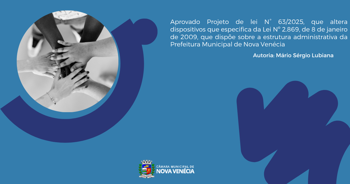 Câmara Municipal aprova projeto que dispõe sobre a estrutura administrativa da prefeitura Municipal de Nova Venécia