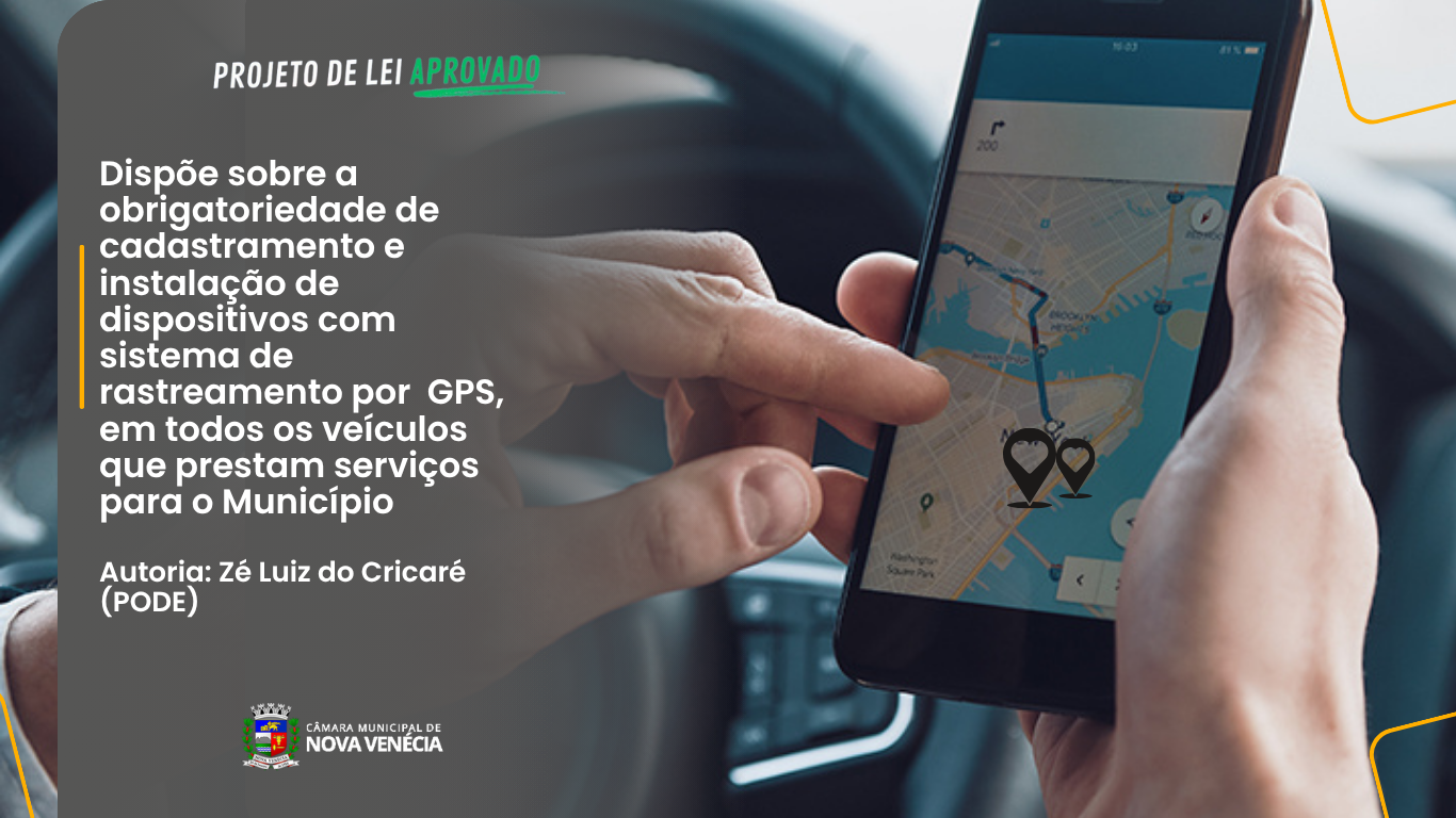 Câmara Municipal de Nova Venécia aprova projeto que dispõe sobre instalação de dispositivos de sistema de rastreamento por  GPS, em veículos que prestam serviços para o Município