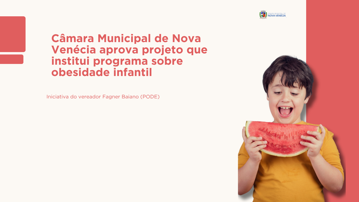 Câmara Municipal de Nova Venécia aprova projeto que institui programa sobre obesidade infantil