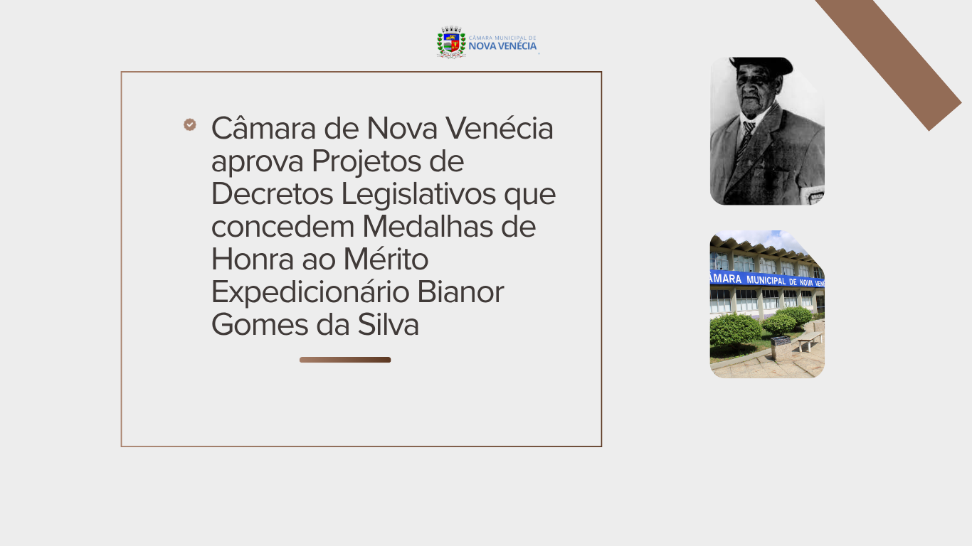 Câmara de Nova Venécia aprova Projetos de Decretos Legislativos que concedem Medalhas de Honra ao Mérito Expedicionário Bianor Gomes da Silva 