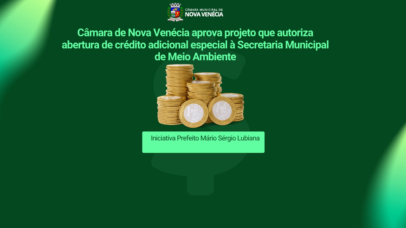 Câmara de Nova Venécia aprova projeto que autoriza abertura de crédito adicional especial à Secretaria Municipal de Meio Ambiente