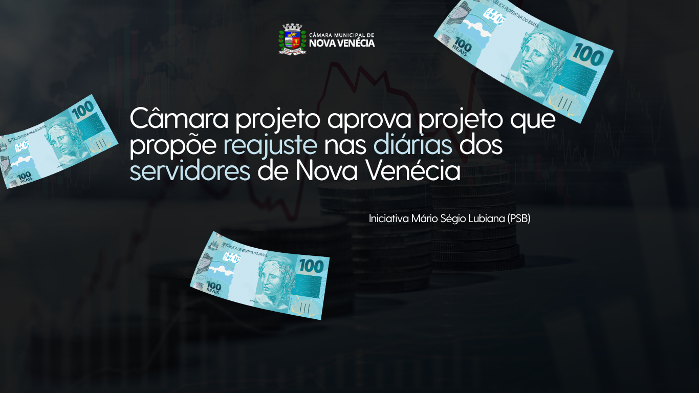 Câmara projeto aprova projeto que propõe reajuste nas diárias dos servidores de Nova Venécia