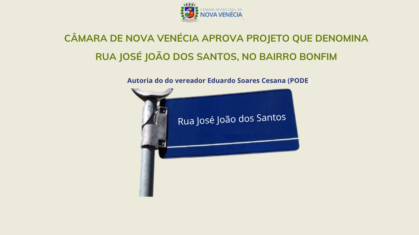 Câmara de Nova Venécia aprova projeto que denomina Rua José João dos Santos, no bairro Bonfim