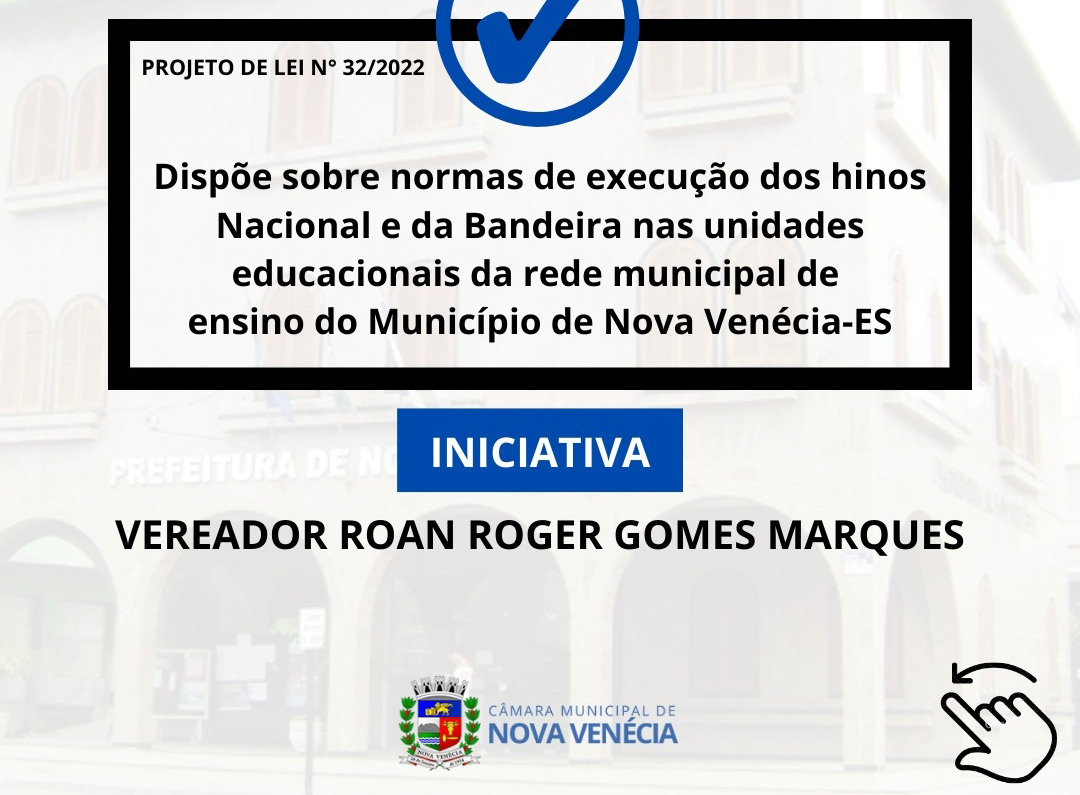 Câmara aprova projeto que torna obrigatório a execução dos Hinos Nacional e da Bandeira nas escolas municipais de Nova Venécia