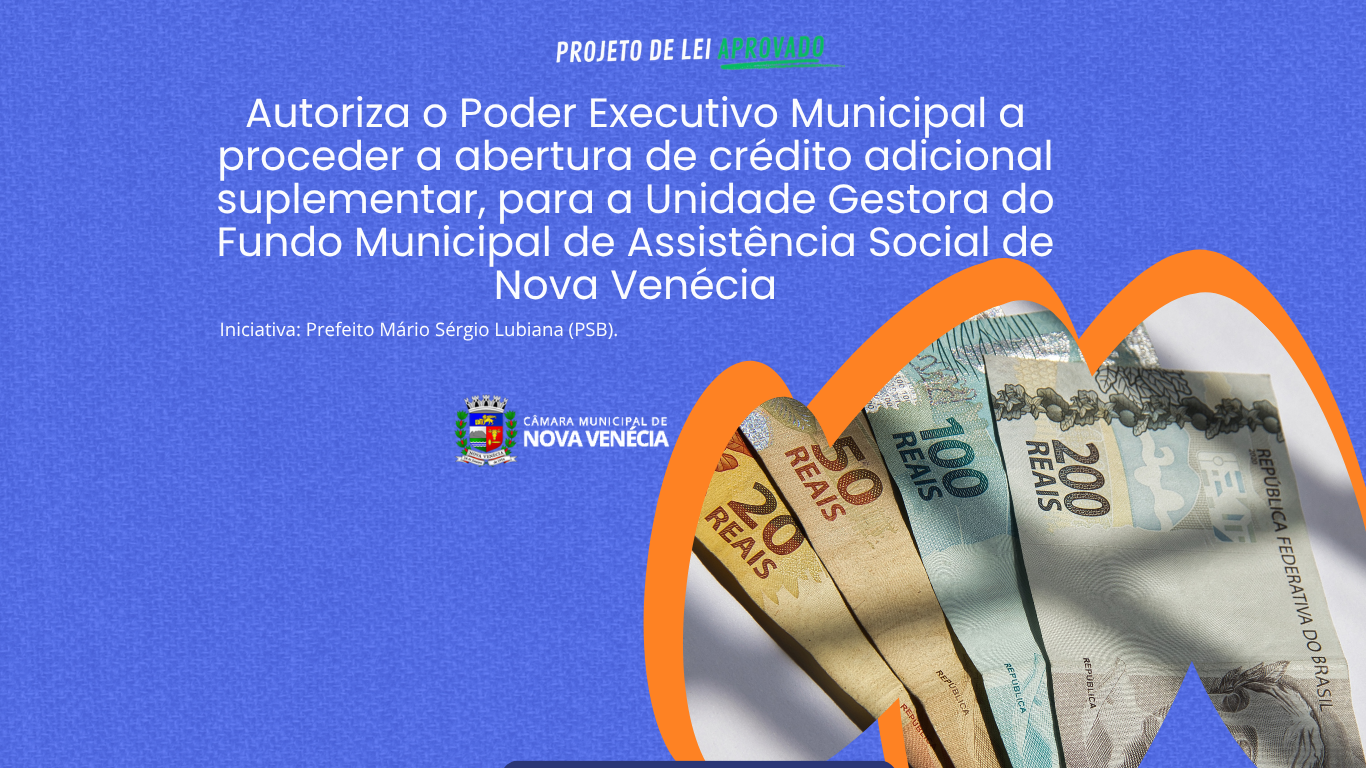 Câmara aprova projeto que autoriza o Poder Executivo a proceder abertura de crédito adicional à Unidade Gestora do Fundo Municipal de Assistência Social