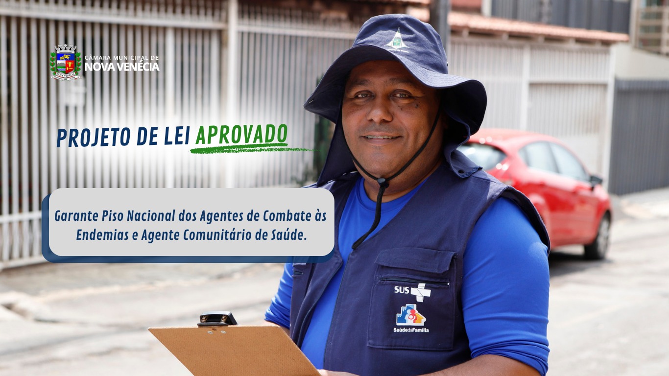 Câmara Aprova projeto que visa garantir Piso Nacional dos agentes de combate ás endemias e agente comunitário de Saúde