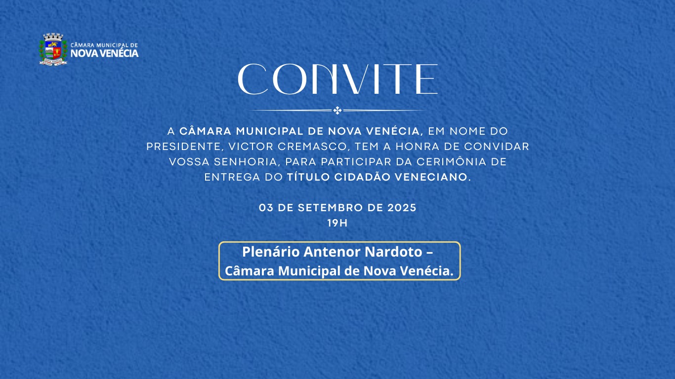 Câmara Municipal de Nova Venécia entre Título de Cidadão Veneciano