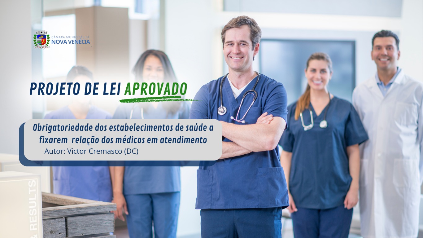 Câmara Municipal de Nova Venécia aprova projeto que estabelece obrigatoriedade dos estabelecimentos de saúde a fixarem em lugar visível, a relação dos médicos em atendimento