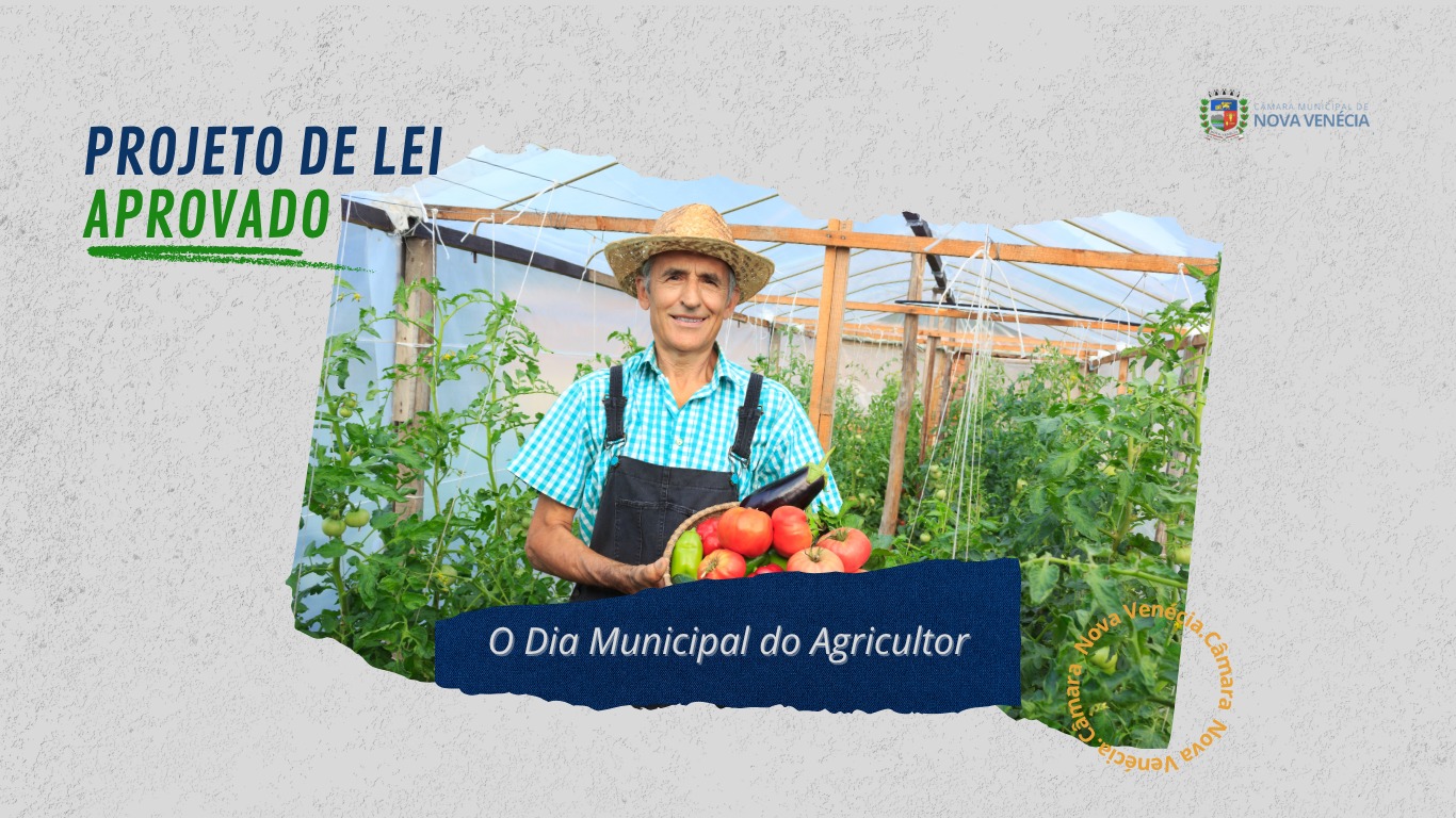 Câmara Municipal aprova projeto de lei que institui o Dia Municipal do Agricultor