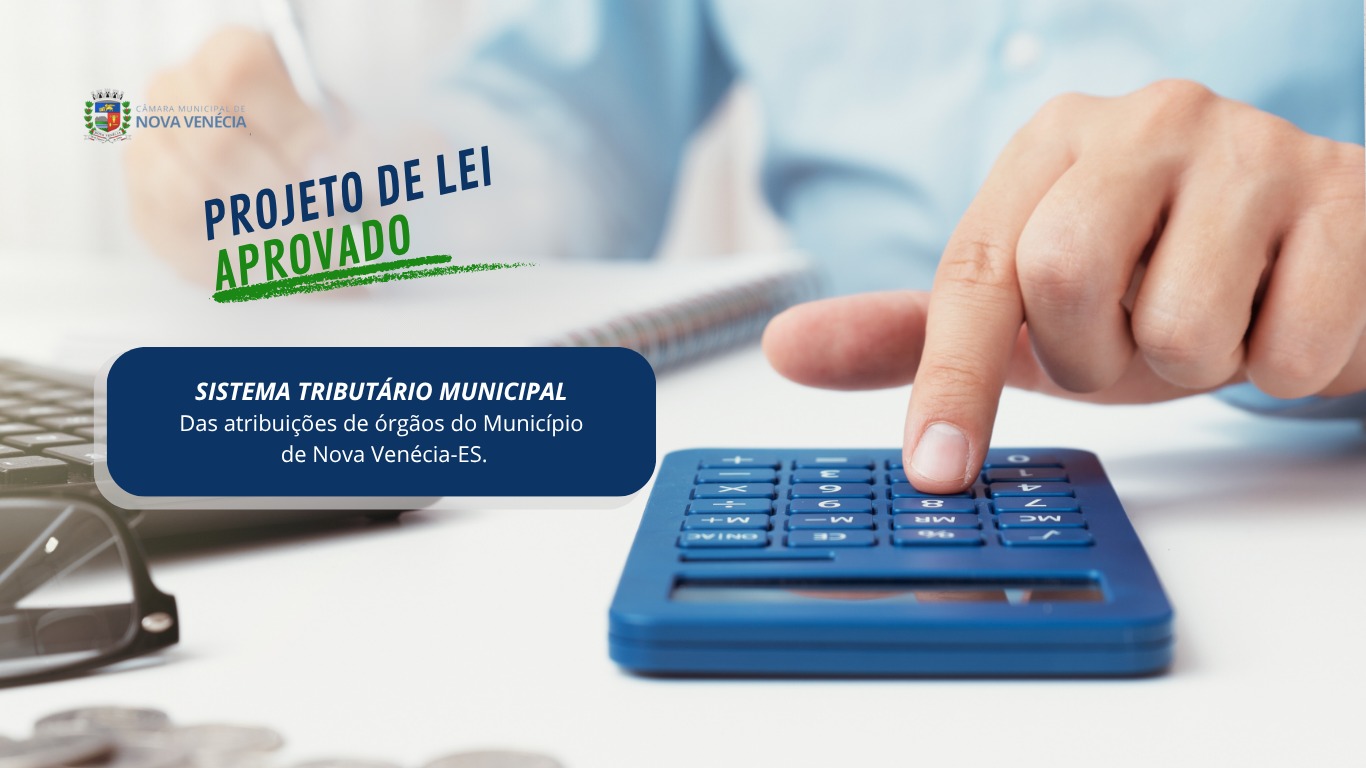 Câmara Municipal aprova projeto que trata sobre sistema tributário municipal